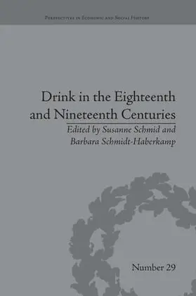 Schmid / Schmidt-Haberkamp |  Drink in the Eighteenth and Nineteenth Centuries | Buch |  Sack Fachmedien