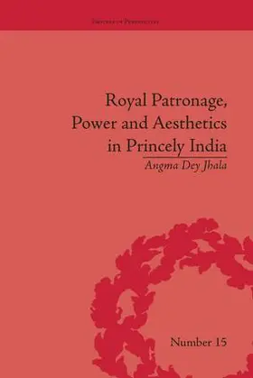 Jhala |  Royal Patronage, Power and Aesthetics in Princely India | Buch |  Sack Fachmedien