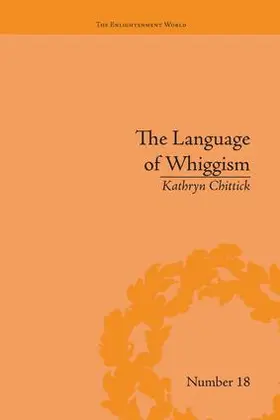 Chittick |  The Language of Whiggism | Buch |  Sack Fachmedien