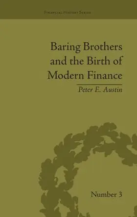 Austin | Baring Brothers and the Birth of Modern Finance | Buch | 978-1-138-66356-5 | sack.de
