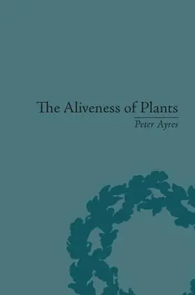 Ayres | The Aliveness of Plants | Buch | 978-1-138-66375-6 | sack.de