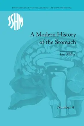 Miller |  A Modern History of the Stomach | Buch |  Sack Fachmedien