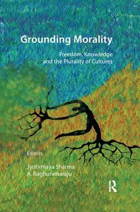 Sharma / Raghuramaraju |  Grounding Morality | Buch |  Sack Fachmedien