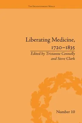 Connolly / Clark | Liberating Medicine, 1720-1835 | Buch | 978-1-138-66511-8 | sack.de