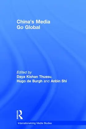 Thussu / de Burgh / Shi |  China's Media Go Global | Buch |  Sack Fachmedien