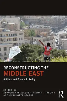 Alkebsi / Brown / Sparre | Reconstructing the Middle East | Buch | 978-1-138-66602-3 | sack.de