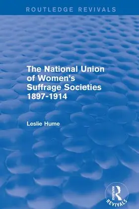 Hume |  The National Union of Women's Suffrage Societies 1897-1914 | Buch |  Sack Fachmedien
