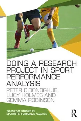 O'Donoghue / Holmes / Robinson |  Doing a Research Project in Sport Performance Analysis | Buch |  Sack Fachmedien