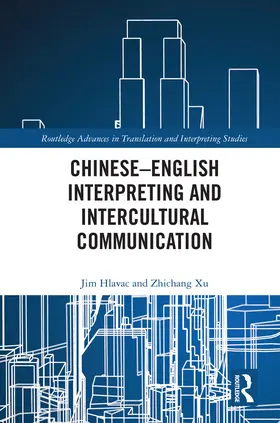 Hlavac / Xu |  Chinese–English Interpreting and Intercultural Communication | Buch |  Sack Fachmedien