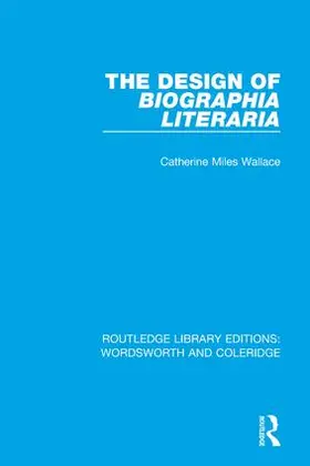 Wallace |  The Design of Biographia Literaria | Buch |  Sack Fachmedien