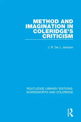 de J. Jackson |  Method and Imagination in Coleridge's Criticism | Buch |  Sack Fachmedien