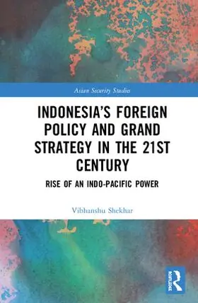 Shekhar | Indonesia's Foreign Policy and Grand Strategy in the 21st Century | Buch | 978-1-138-67491-2 | sack.de