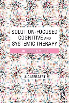 Isebaert |  Solution-Focused Cognitive and Systemic Therapy | Buch |  Sack Fachmedien