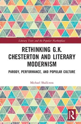 Shallcross |  Rethinking G.K. Chesterton and Literary Modernism | Buch |  Sack Fachmedien