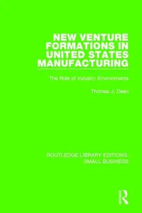 Dean |  New Venture Formations in United States Manufacturing | Buch |  Sack Fachmedien
