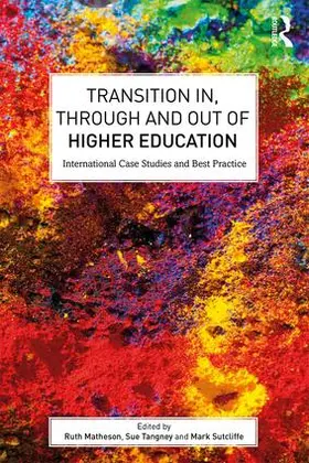 Matheson / Tangney / Sutcliffe |  Transition In, Through and Out of Higher Education | Buch |  Sack Fachmedien