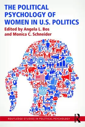 Bos / Schneider |  The Political Psychology of Women in U.S. Politics | Buch |  Sack Fachmedien