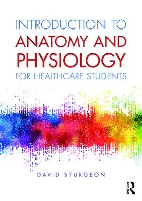 Sturgeon |  Introduction to Anatomy and Physiology for Healthcare Students | Buch |  Sack Fachmedien