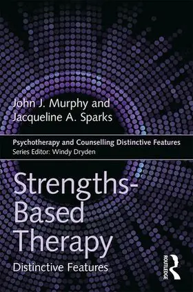 Murphy / Sparks |  Strengths-Based Therapy | Buch |  Sack Fachmedien