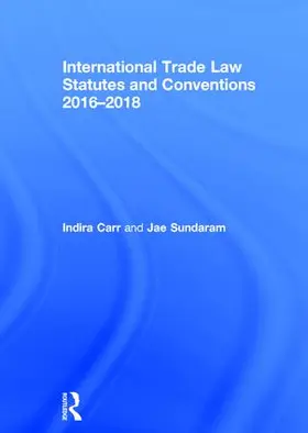 Carr / Sundaram |  International Trade Law Statutes and Conventions 2016-2018 | Buch |  Sack Fachmedien