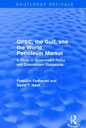 Fesharaki / Isaak | OPEC, the Gulf, and the World Petroleum Market | Buch | 978-1-138-68667-0 | sack.de