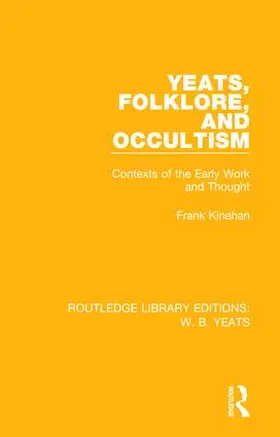 Kinahan | Yeats, Folklore and Occultism | Buch | 978-1-138-68723-3 | www2.sack.de
