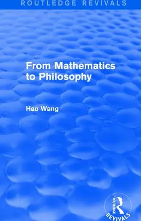 Wang | From Mathematics to Philosophy (Routledge Revivals) | Buch | 978-1-138-68779-0 | sack.de