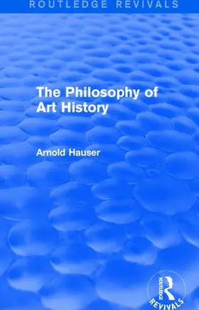 Hauser | The Philosophy of Art History | Buch | 978-1-138-68829-2 | sack.de
