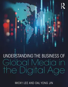 Lee / Jin |  Understanding the Business of Global Media in the Digital Age | Buch |  Sack Fachmedien