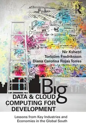 Kshetri / Fredriksson / Rojas Torres |  Big Data and Cloud Computing for Development | Buch |  Sack Fachmedien