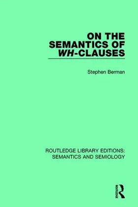 Berman |  On the Semantics of Wh-Clauses | Buch |  Sack Fachmedien
