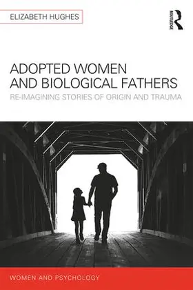 Hughes |  Adopted Women and Biological Fathers | Buch |  Sack Fachmedien
