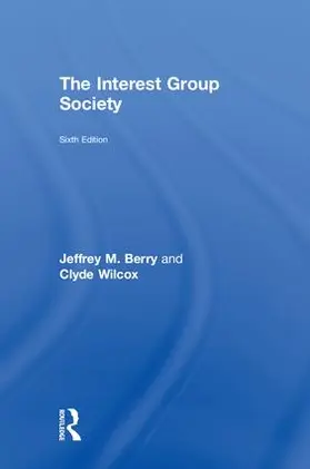 Berry / Wilcox |  The Interest Group Society | Buch |  Sack Fachmedien