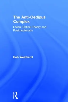 Weatherill |  The Anti-Oedipus Complex | Buch |  Sack Fachmedien