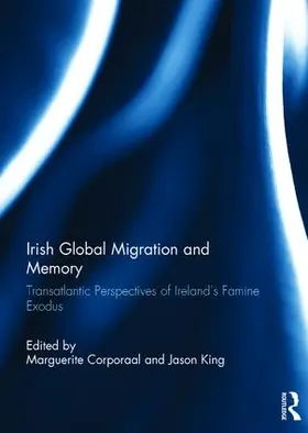 Corporaal / King |  Irish Global Migration and Memory | Buch |  Sack Fachmedien