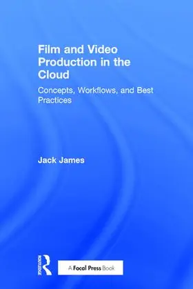 James |  Film and Video Production in the Cloud | Buch |  Sack Fachmedien