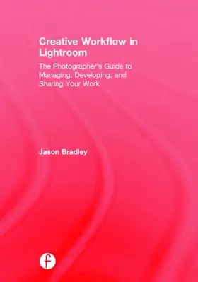 Bradley |  Creative Workflow in Lightroom | Buch |  Sack Fachmedien