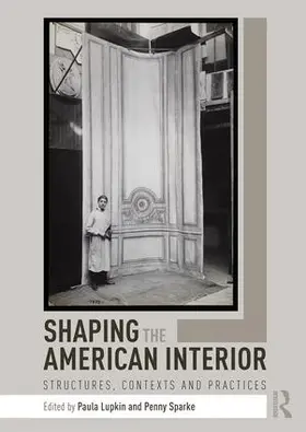 Lupkin / Sparke | Shaping the American Interior | Buch | 978-1-138-69769-0 | sack.de