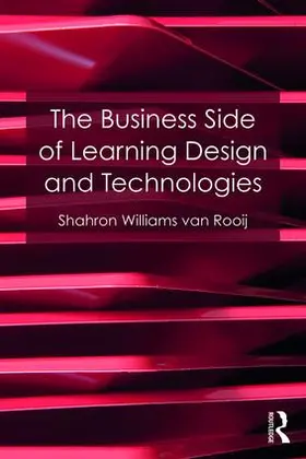 Williams van Rooij |  The Business Side of Learning Design and Technologies | Buch |  Sack Fachmedien