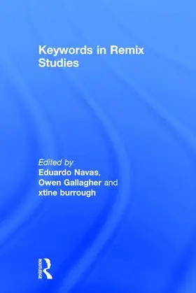 Navas / Gallagher / burrough | Keywords in Remix Studies | Buch | 978-1-138-69963-2 | www2.sack.de