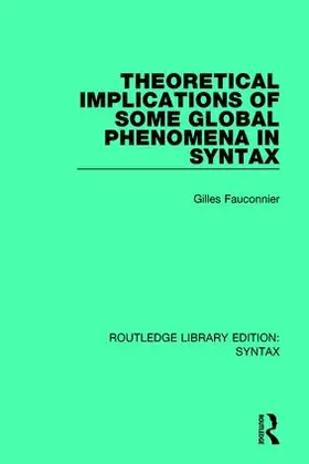 Fauconnier |  Theoretical Implications of Some Global Phenomena in Syntax | Buch |  Sack Fachmedien
