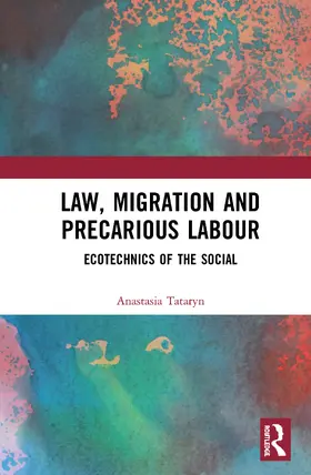 Tataryn | Law, Migration and Precarious Labour | Buch | 978-1-138-70049-9 | www2.sack.de