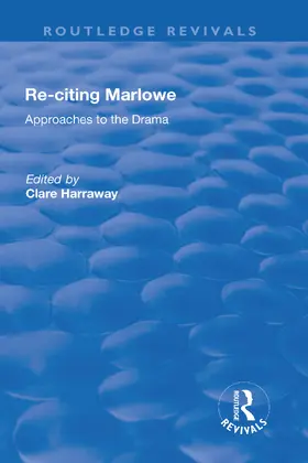 Harraway | Re-citing Marlowe | Buch | 978-1-138-70104-5 | sack.de
