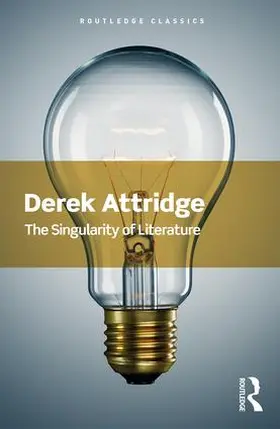 Attridge |  The Singularity of Literature | Buch |  Sack Fachmedien
