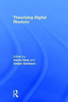 Hess / Davisson |  Theorizing Digital Rhetoric | Buch |  Sack Fachmedien