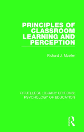 Mueller |  Principles of Classroom Learning and Perception | Buch |  Sack Fachmedien