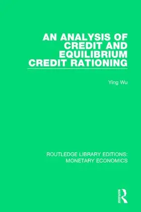 Wu | An Analysis of Credit and Equilibrium Credit Rationing | Buch | 978-1-138-70520-3 | www2.sack.de