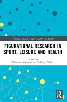 Malcolm / Velija |  Figurational Research in Sport, Leisure and Health | Buch |  Sack Fachmedien