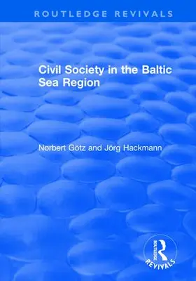 Hackmann / Götz |  Civil Society in the Baltic Sea Region | Buch |  Sack Fachmedien
