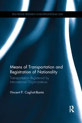 P. Cogliati-Bantz | Means of Transportation and Registration of Nationality | Buch | 978-1-138-71303-1 | sack.de